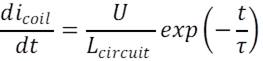 (di_coil)/dt=U/L_circuit  exp(-t/τ)