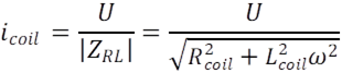 i_coil=U/|Z_RL | =U/√(R_coil^2+L_coil^2 ω^2 )